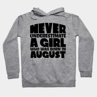 Never underestimate a girl who was born in August Hoodie